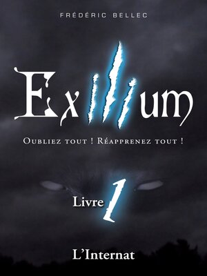 cover image of Exilium--Livre 1 --L'Internat